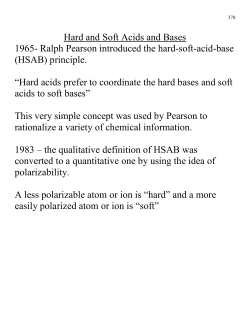 Hard and Soft Acids and Bases 1965- Ralph Pearson introduced the