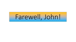 Farewell, John!