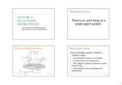There`s no such thing as a single agent system.