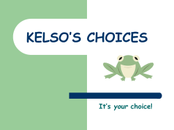kelso`s choices