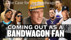 The Case for the Bandwagon Fan