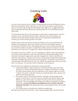 Creating Calm As in your home, teachers strive to achieve a loving