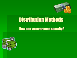 Distribution Methods How can we overcome scarcity?