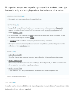 Monopolies, as opposed to perfectly competitive markets, have high