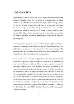 Steganography is derived from Greek words: steganos meaning