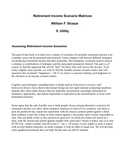 Retirement Income Scenario Matrices William F. Sharpe 9. Utility