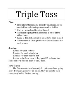 Play: &bull; First player tosses all 3 bolos by standing next to one ladder a