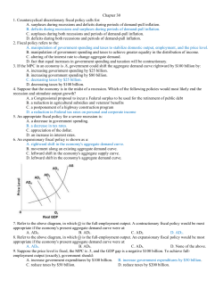 Chapter 30 1. Countercyclical discretionary fiscal policy calls for: A
