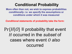 Conditional Probability More often than not, we wish to