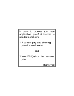 In order to process your loan application, proof of income is needed