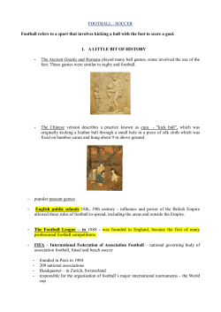 FOOTBALL - SOCCER Football refers to a sport that involves kicking
