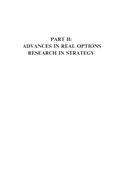 PART II: ADVANCES IN REAL OPTIONS RESEARCH IN STRATEGY