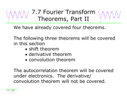7.7 Fourier Transform Theorems, Part II
