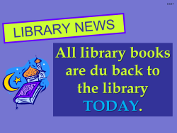 All library books are du back to the library TODAY.