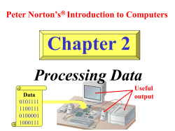Chapter 2 Processing Data Peter Norton`s Introduction to Computers