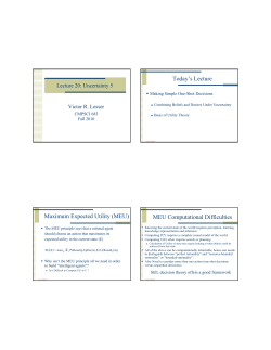 Today`s Lecture Maximum Expected Utility (MEU) MEU