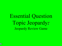 Essential Question Topic Jeopardy: