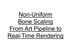Non-Uniform Bone Scaling From Art Pipeline to Real
