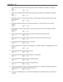 NFHS Rule 4 - T/F 1. The umpire(s) shall decide whether the