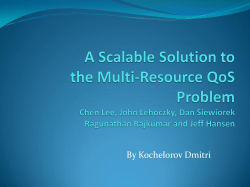 A Scalable Solution to the Multi-Resource QoS Problem Chen Lee