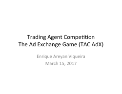 Trading Agent Compe00on The Ad Exchange Game (TAC AdX)