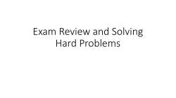 Exam Review and Solving Hard Problems