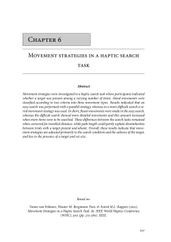 Abstract Movement strategies were investigated in a haptic search