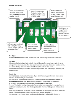 Solitaire: how to play The object Build four home stacks of cards