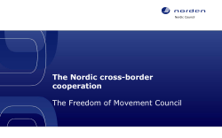 The Nordic cross-border cooperation The Freedom of Movement