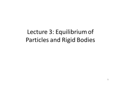 MEK215 - Lecture3 - Equilibrium of Particles and Rigid Bodies