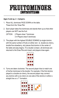 Ages 5 and up, 2 - 4 players. 1. Place ALL dominoes