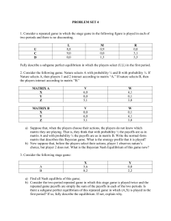 PROBLEM SET 4 1. Consider a repeated game in which the stage