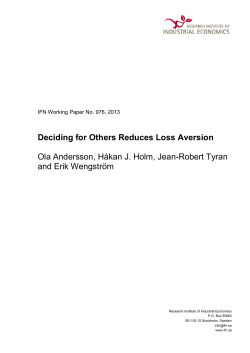 Deciding for Others Reduces Loss Aversion Ola Andersson, H&aring;kan