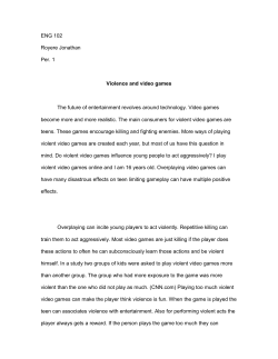 ENG 102 Royere Jonathan Per. 1 Violence and video games The