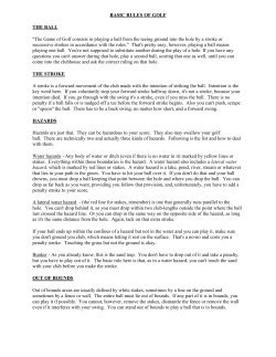 BASIC RULES OF GOLF THE BALL "The Game of Golf consists in