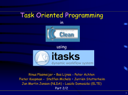 Rinus Plasmeijer - Task-Oriented Programming 2nd Lecture