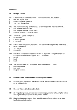 Monopolist 1.1 Multiple Choice 1.1.1 A monopolist, in comparison