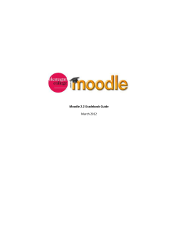 Moodle 2.2 Gradebook Guide March 2012 Basics Where is it? When