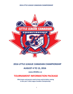 Tournament Information Package - 2016 Little League Canadian