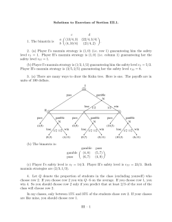 Solutions to Exercises of Section III.1. 1. The bimatrix is ( c d a (13/4
