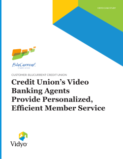 Credit Union`s Video Banking Agents Provide Personalized, Efficient