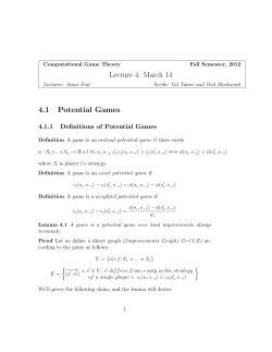 Lecture 4: March 14 4.1 Potential Games