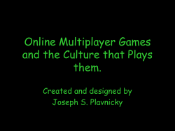 Online Multiplayer Games and the Culture that Plays them.