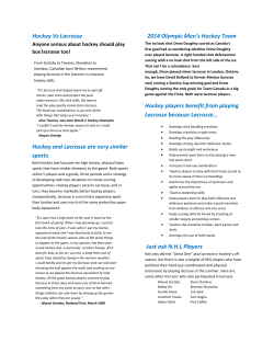 Hockey Vs Lacrosse Hockey and Lacrosse are very similar sports