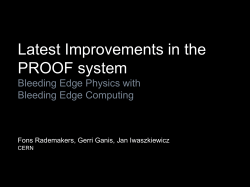 Latest Improvements in the PROOF system - Indico