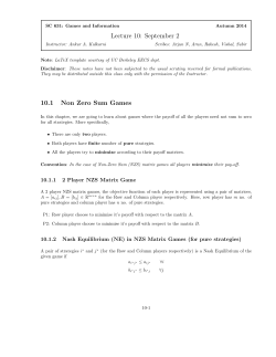 Lecture 10: September 2 10.1 Non Zero Sum Games