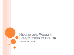 HEALTH AND WEALTH INEQUALITIES IN THE UK The Spirit Level