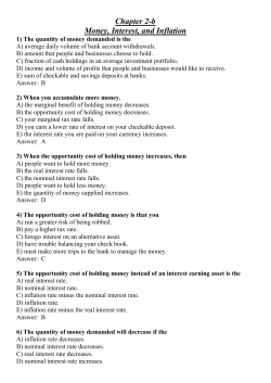 1) What is the opportunity cost of holding money?