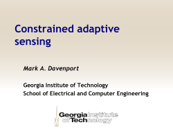 Constrained adaptive sensing Mark A. Davenport Georgia Institute