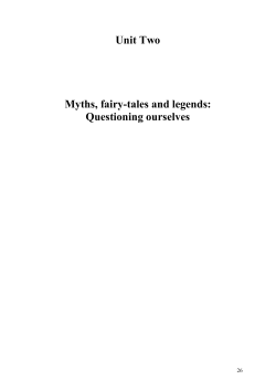 Unit 2: Myths, fairy-tales and legends: Questioning ourselves